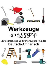 Deutsch-Amharisch Werkzeuge Zweisprachiges Bildwörterbuch für Kinder