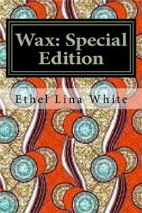 Wax: Special Edition