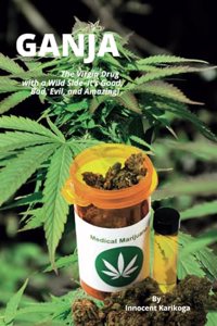 Ganja - The Virgin Drug With A Wild Side