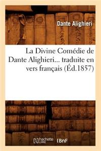 Divine Comédie de Dante Alighieri Traduite En Vers Français (Éd.1857)