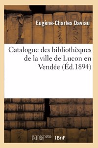 Catalogue Des Bibliothèques de la Ville de Lucon En Vendée