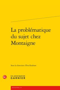 La Problematique Du Sujet Chez Montaigne