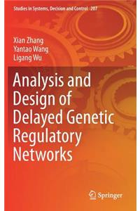 Analysis and Design of Delayed Genetic Regulatory Networks