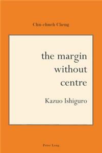 Margin Without Centre