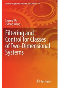 Filtering and Control for Classes of Two-Dimensional Systems