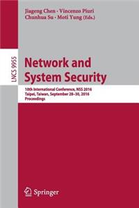 Network and System Security: 10th International Conference, Nss 2016, Taipei, Taiwan, September 28-30, 2016, Proceedings