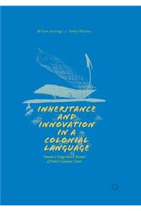 Inheritance and Innovation in a Colonial Language