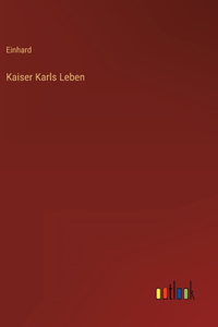 Kaiser Karls Leben