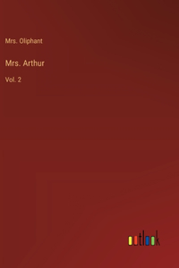 Mrs. Arthur: Vol. 2