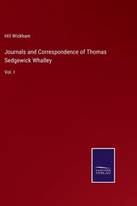 Journals and Correspondence of Thomas Sedgewick Whalley