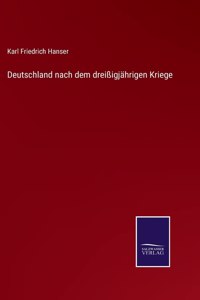 Deutschland nach dem dreißigjährigen Kriege