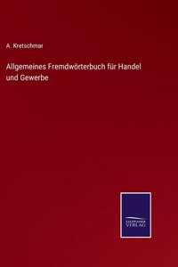 Allgemeines Fremdwörterbuch für Handel und Gewerbe