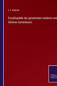 Encyklopädie der gesammten niederen und höheren Gartenkunst