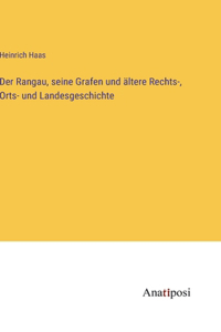 Rangau, seine Grafen und ältere Rechts-, Orts- und Landesgeschichte