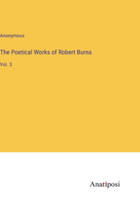 The Poetical Works of Robert Burns