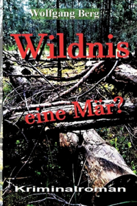 Wildnis - eine Mär