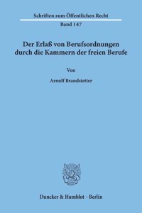Der Erlass Von Berufsordnungen Durch Die Kammern Der Freien Berufe