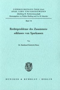 Rechtsprobleme Des Zusammenschlusses Von Sparkassen