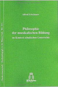 Philosophie Der Musikalischen Bildung Im Kontext Schulischen Unterrichts