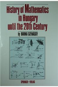History of Mathematics in Hungary Until the 20th Century
