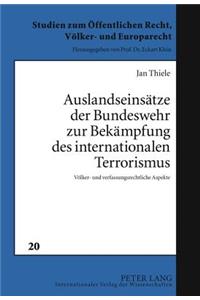 Auslandseinsaetze Der Bundeswehr Zur Bekaempfung Des Internationalen Terrorismus