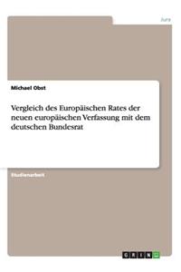 Vergleich des Europäischen Rates der neuen europäischen Verfassung mit dem deutschen Bundesrat