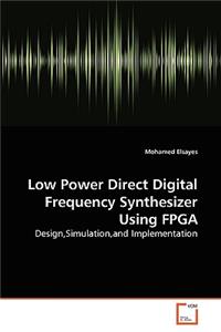 Low Power Direct Digital Frequency Synthesizer Using FPGA