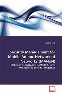 Security Management for Mobile Ad hoc Network of Networks (MANoN)