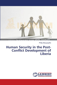 Human Security in the Post-Conflict Development of Liberia