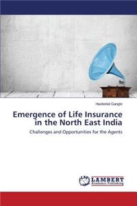 Emergence of Life Insurance in the North East India