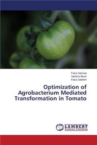 Optimization of Agrobacterium Mediated Transformation in Tomato