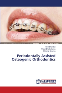 Periodontally Assisted Osteogenic Orthodontics