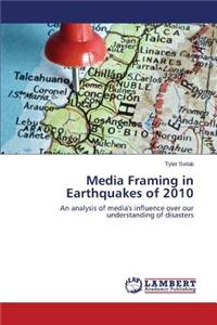 Media Framing in Earthquakes of 2010