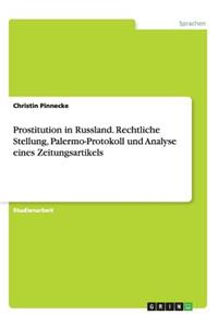 Prostitution in Russland. Rechtliche Stellung, Palermo-Protokoll und Analyse eines Zeitungsartikels