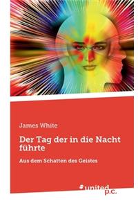 Der Tag der in die Nacht führte