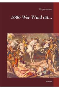 1686 Wer Wind sät...