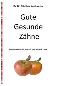 Gute gesunde Zähne