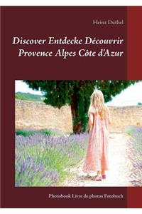 Discover Entdecke Découvrir Provence Alpes Côte d'Azur