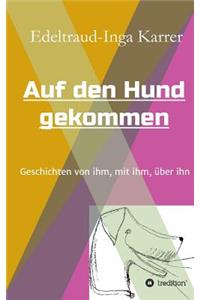 Auf den Hund gekommen