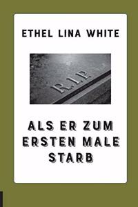 Als er zum ersten Male starb