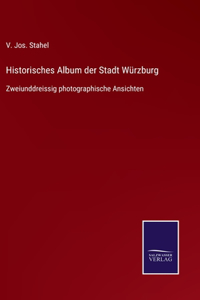 Historisches Album der Stadt Würzburg