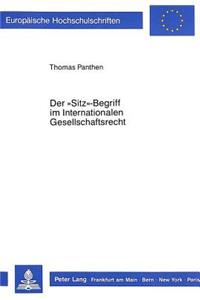 Der «Sitz»-Begriff Im Internationalen Gesellschaftsrecht