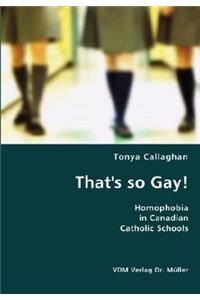 That's so Gay!- Homophobia in Canadian Catholic Schools