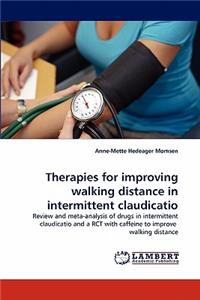 Therapies for Improving Walking Distance in Intermittent Claudicatio