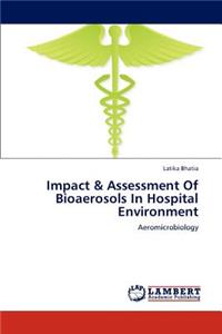 Impact & Assessment Of Bioaerosols In Hospital Environment