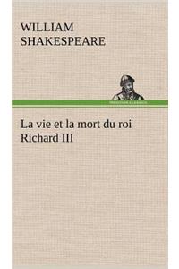 vie et la mort du roi Richard III