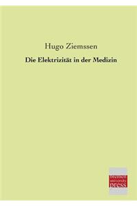 Die Elektrizitat in Der Medizin