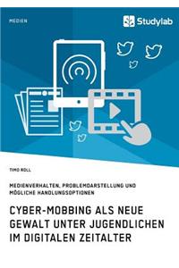 Cyber-Mobbing als neue Gewalt unter Jugendlichen im digitalen Zeitalter
