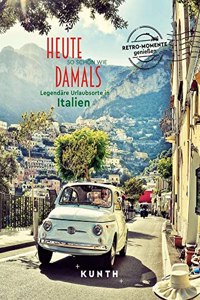 KUNTH Bildband Heute so schon wie damals - Legendare Urlaubsorte in Italien