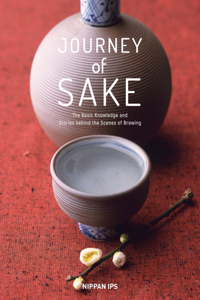 Journey of Sake: Stories and Wisdom from an Ancient Tradition
